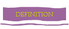 DEFINITION